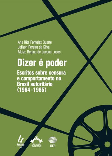 Dizer é poder: escritos sobre censura e comportamento no Brasil autoritário  (1964 - 1985)