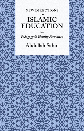 New Directions in Islamic Education: Pedagogy and Identity Formation