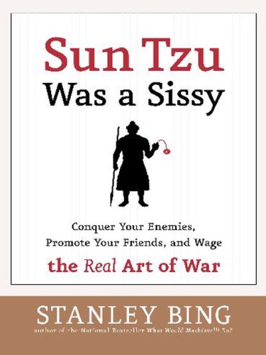 Sun Tzu was a sissy: conquer your enemies, promote your friends, and wage the real art of war