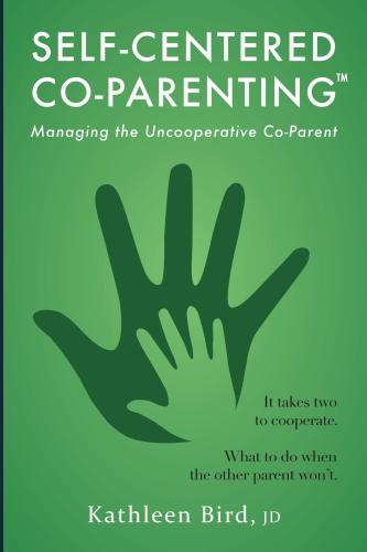 Self-Centered Co-Parenting: Managing the Uncooperative Co-Parent