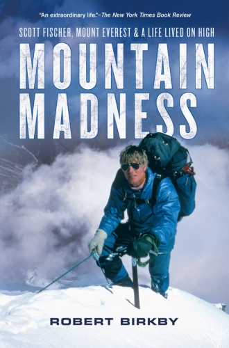 Mountain madness: Scott Fischer, Mount Everest & a life lived on high