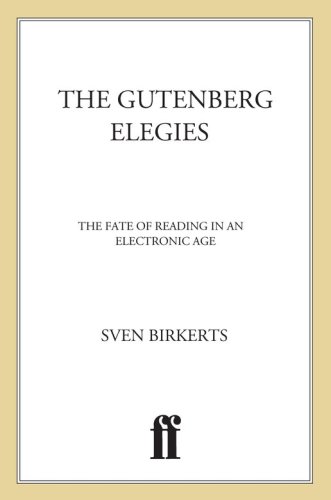 The Gutenberg elegies: the fate of reading in an electronic age