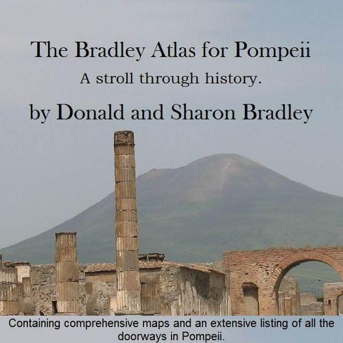 The Bradley Atlas for Pompeii: A stroll through history.