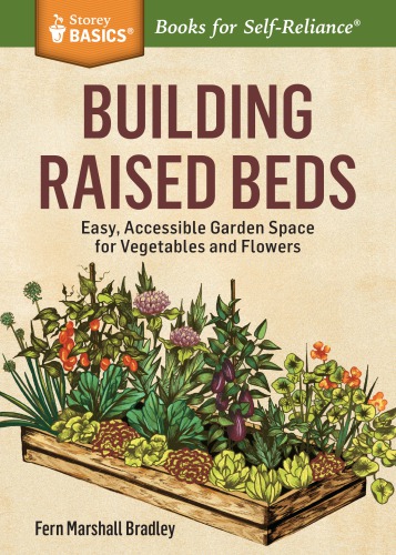 Building raised beds: easy, accessible garden space for vegetables and flowers