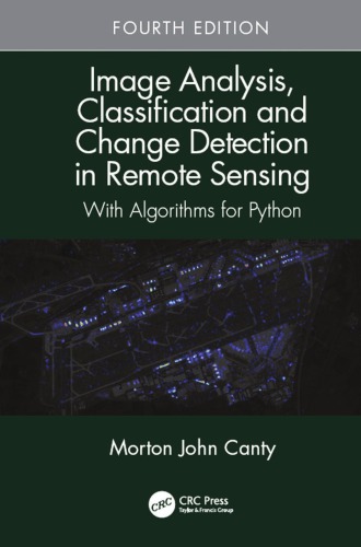 Image analysis, classification and change detection in remote sensing: with algorithms for Python