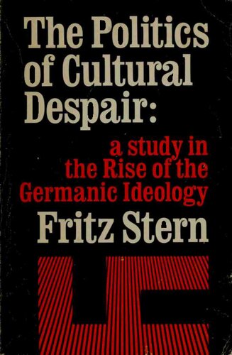 The Politics of Cultural Despair: A Study in the Rise of Germanic Ideology