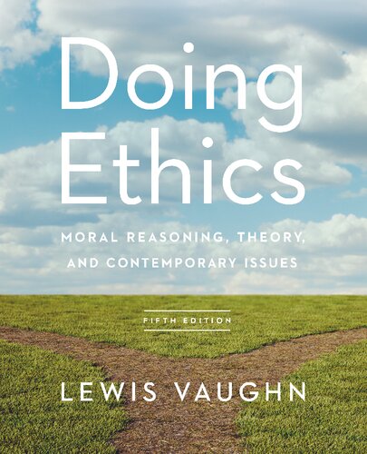 Doing Ethics: Moral Reasoning, Theory, and Contemporary Issues 5th Edition