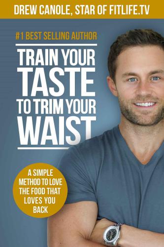 Train Your Taste To Trim Your Waist