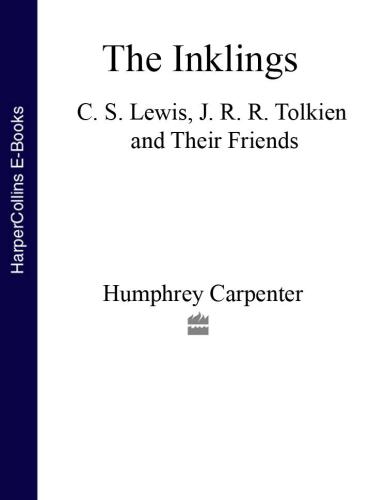 The Inklings: C.S. Lewis, J.R.R. Tolkien and their friends