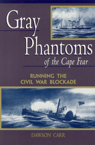 Gray phantoms of the Cape Fear: running the Civil War blockade