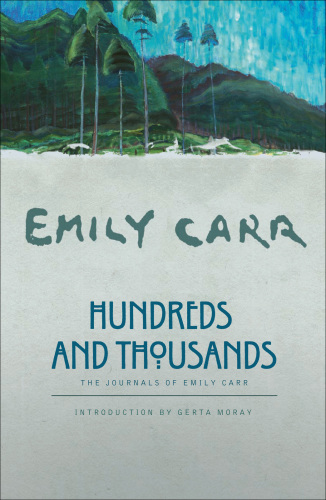 Hundreds and Thousands: the Journals of Emily Carr