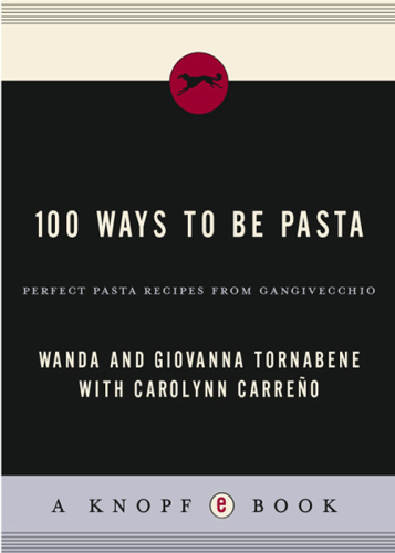 100 ways to be pasta: perfect pasta recipes from Gangivecchio