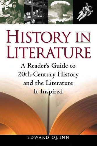 History in Literature: A Reader's Guide to 20th Century History and the Literature It Inspired