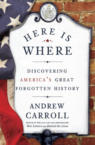 Here is where: discovering america's great forgotten history