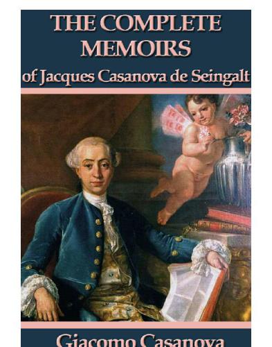 The Complete Memoirs of Jacques Casanova de Seingalt