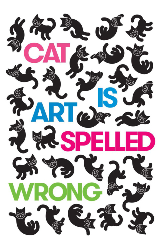 Cat is Art Spelled Wrong