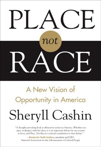 Place, not race: a new vision of opportunity in America