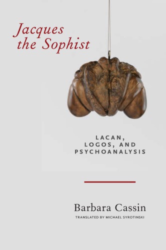 Jacques the sophist: Lacan, logos, and psychoanalysis