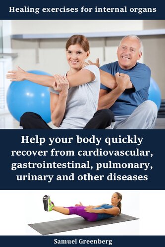 Healing exercises for internal organs: Help your body quickly recover from cardiovascular, gastrointestinal, pulmonary, urinary and other diseases