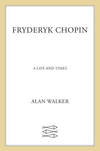 Fryderyk Chopin: a life and times