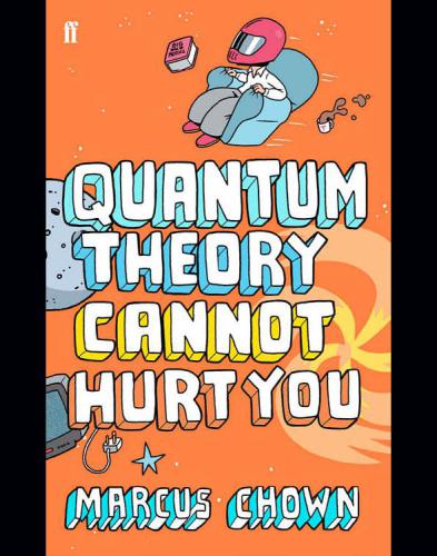 Quantum theory cannot hurt you: a guide to the universe