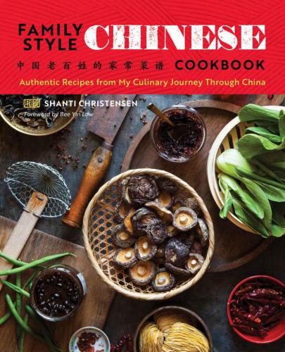 Family style Chinese cookbook: authentic recipes from My Culinary Journey Through China = 中国老百姓的家常菜谱;中国老百姓的家常菜谱