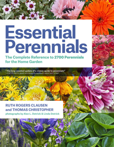 Essential perennials: the complete reference to 2700 perennials for the home garden