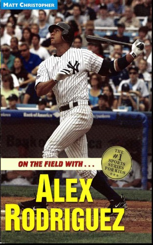 On the field with-- Alex Rodriguez