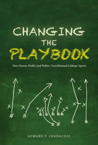 Changing the playbook: how power, profit, and politics transformed college sports