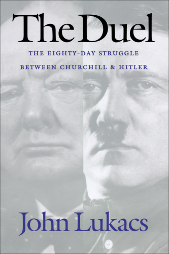 The duel: the eighty-day struggle between Churchill and Hitler