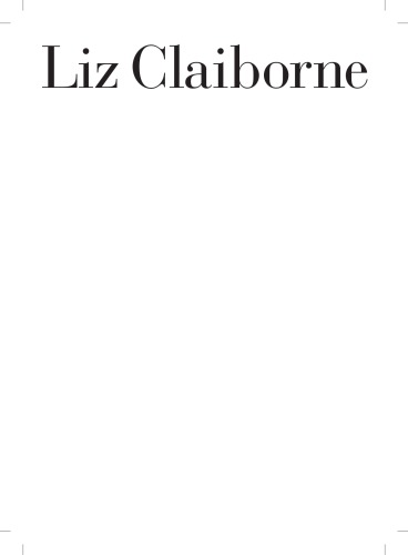 Liz Claiborne: the legend, the woman