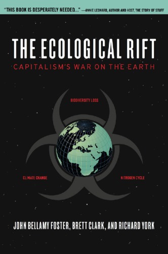 The ecological rift: capitalism's war on the earth