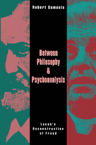 Between Philosophy and Psychoanalysis: Lacan's Reconstruction of Freud