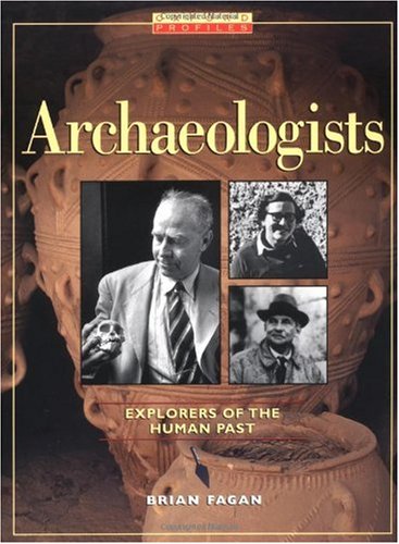 Archaeologists: Explorers of the Human Past