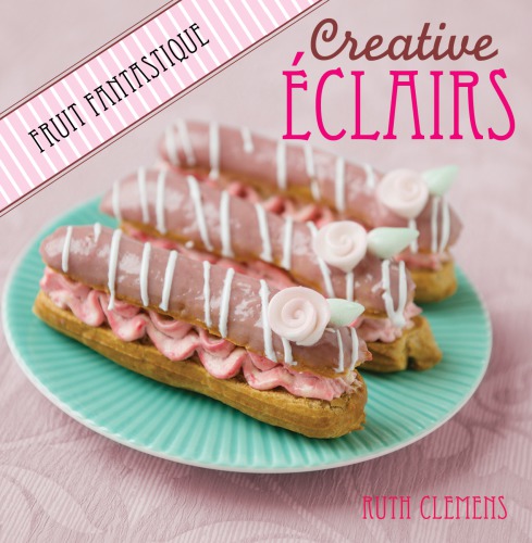 Creative eclairs: fruit fantastique