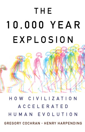 10,000 year explosion: how civilization accelerated human evolution