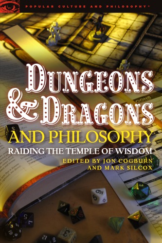 Dungeons and dragons and philosophy: raiding the temple of wisdom