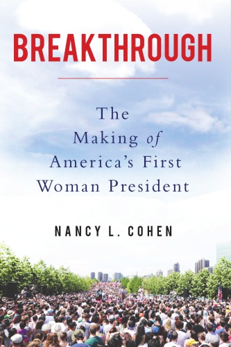 Breakthrough: the making of America's first woman president