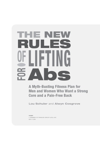 The new rules of lifting for abs: a myth-busting fitness plan for men and women who want a strong core and a pain-free back