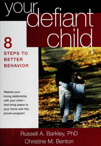 Your Defiant Child: Eight Steps to Better Behavior