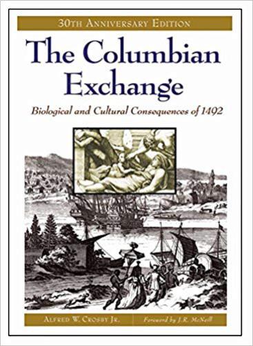 The Columbian Exchange: Biological and Cultural Consequences of 1492