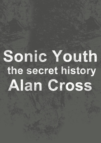 Sonic youth: the secret history