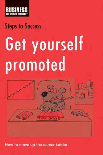 Get Yourself Promoted: How to Move Up the Career Ladder