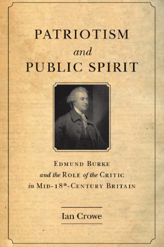 Patriotism and Public Spirit: Edmund Burke and the Role of the Critic in Mid-Eighteenth-Century Britain