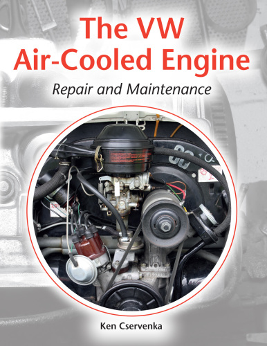 The VW Air-Cooled Engine: Repair and Maintenance