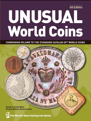 Unusual world coins: companion volume to standard catalog of world coins