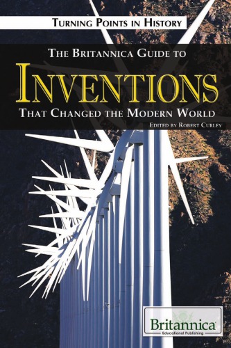 The Britannica guide to inventions that changed the modern world