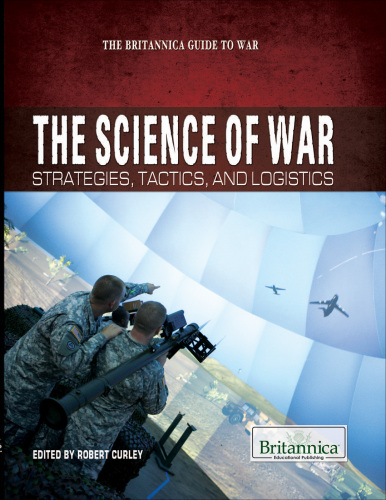 The science of war: strategies, tactics, and logistics