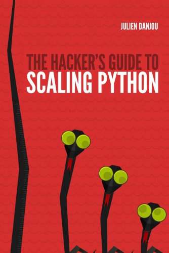 The Hackers Guide to Scaling Python