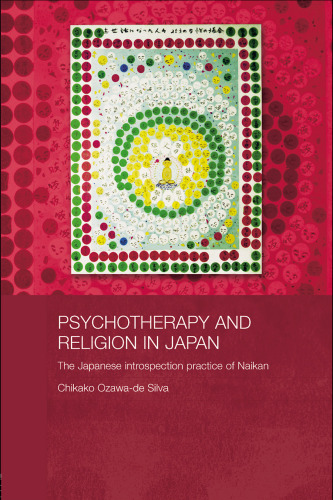 Psychotherapy and Religion in Japan: The Japanese Introspection Practice of Naikan